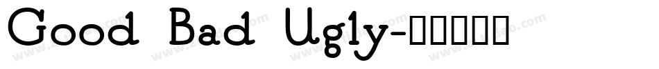 Good Bad Ugly字体转换